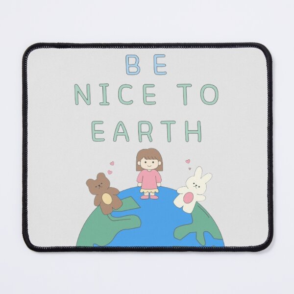 Item preview, Earth Day : BE NICE TO ME designed and sold by SweetTravels.