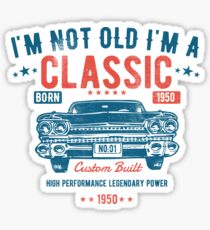 69th Birthday Distressed Design - Im Not Old Im A Classic Custom Built 1950 Sticker