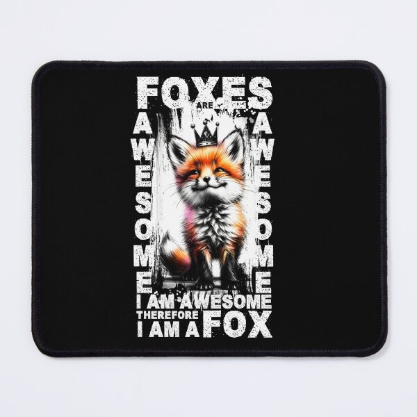 Item preview, Foxes Are Awesome I am Awesome Therefore I am A Fox designed and sold by Ninja-Cat-Corp.
