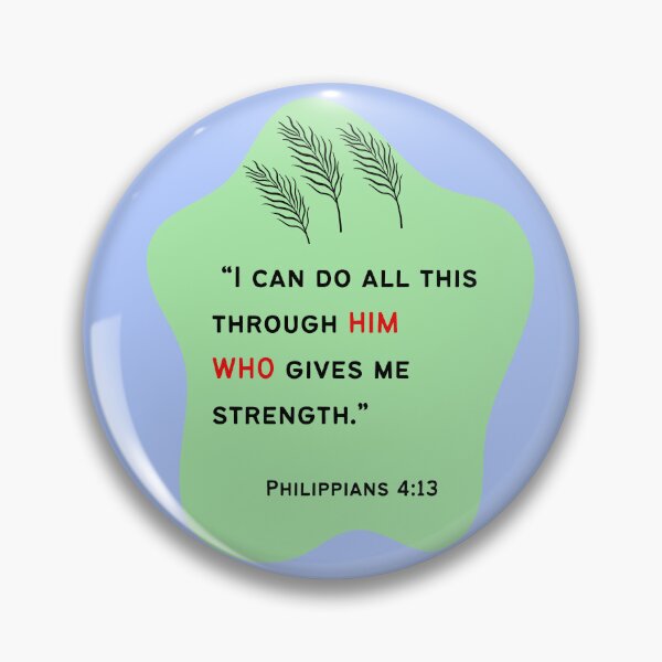 Item preview, Inspiring quote from the  Bible: I can do all this through HIM, WHO gives me strength - verse from Philippians 4:13 designed and sold by JW3164..