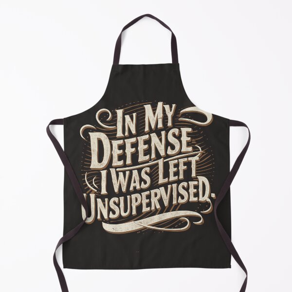 Item preview, In my defense, I was left unsupervised designed and sold by GlowinUp Shop.