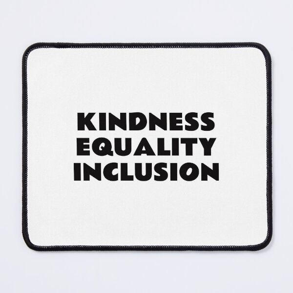 Item preview, Kindness Equality Inclusion designed and sold by Inspirationmotivation.
