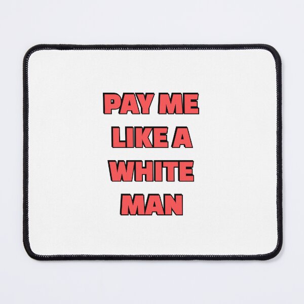 Item preview, Pay Me Like A White Man - equal pay   designed and sold by Inspirationmotivation.