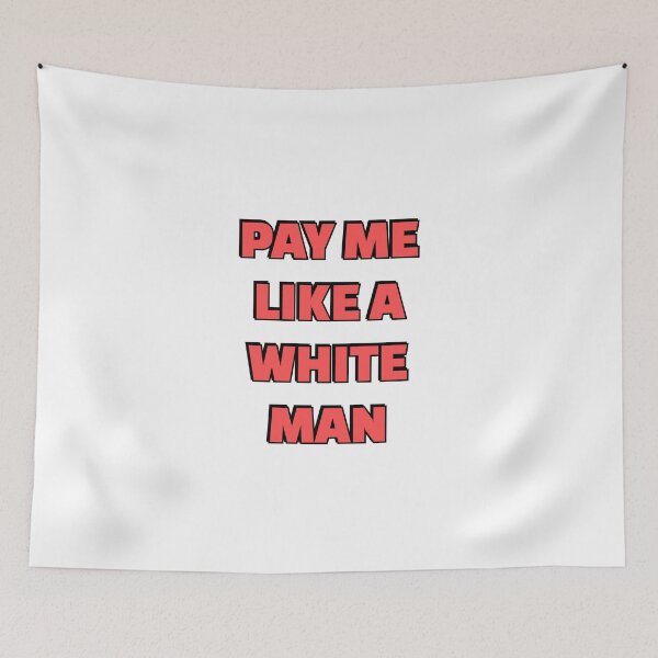Item preview, Pay Me Like A White Man - equal pay   designed and sold by Inspirationmotivation.