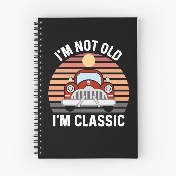 Item preview, I'm Not Old I'm Classic, Vintage Cars Funny Quotes designed and sold by Sunserize Designs.