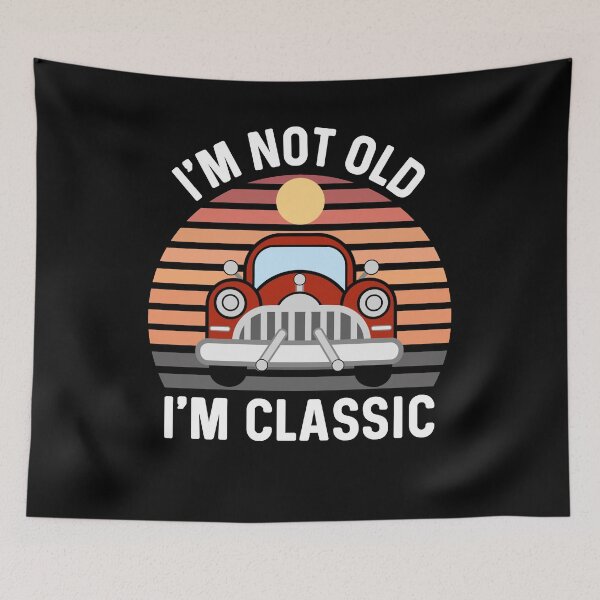 Item preview, I'm Not Old I'm Classic, Vintage Cars Funny Quotes designed and sold by Sunserize Designs.