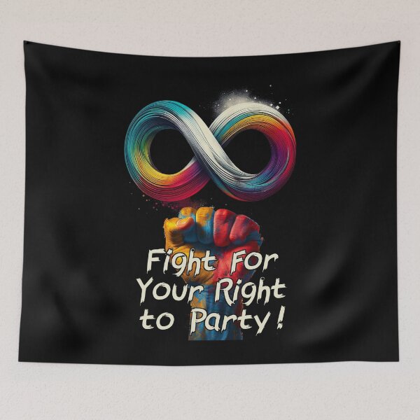 Aperçu de l'œuvre Fight for Your Right to Party - Neurodivergence Awareness créée et vendue par Psyberspace.