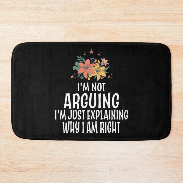 Item preview, I'm Not Arguing I'm Just Explaining Why I'm Right designed and sold by OneFineGem.