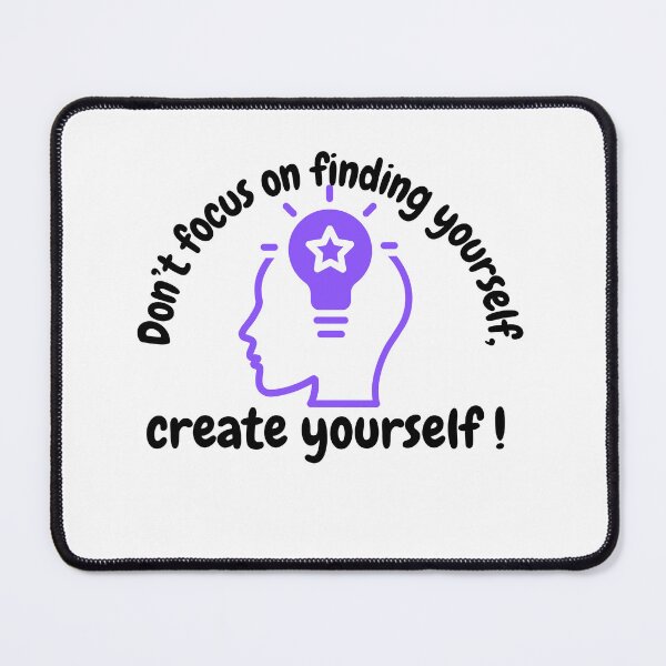 Item preview, Don't Focus on Finding Yourself, Create Yourself , T-Shirt designed and sold by Rida1Art.
