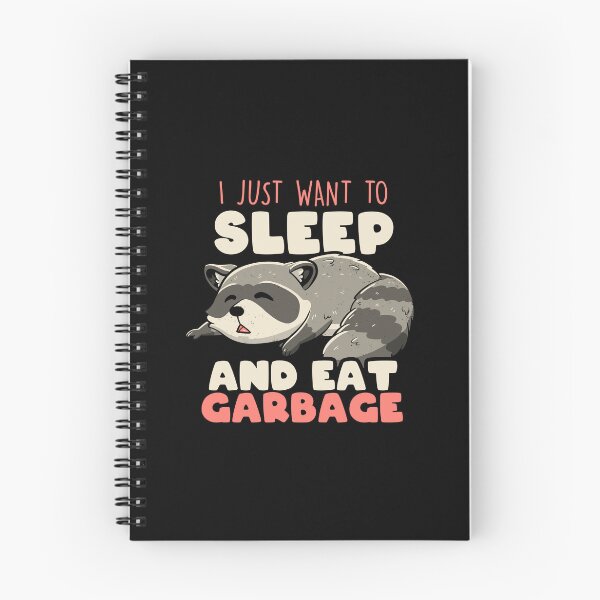 Item preview, I Just Want to Sleep and Eat Garbage - Funny Food Tired Raccoon Cute Gift designed and sold by koalateess.