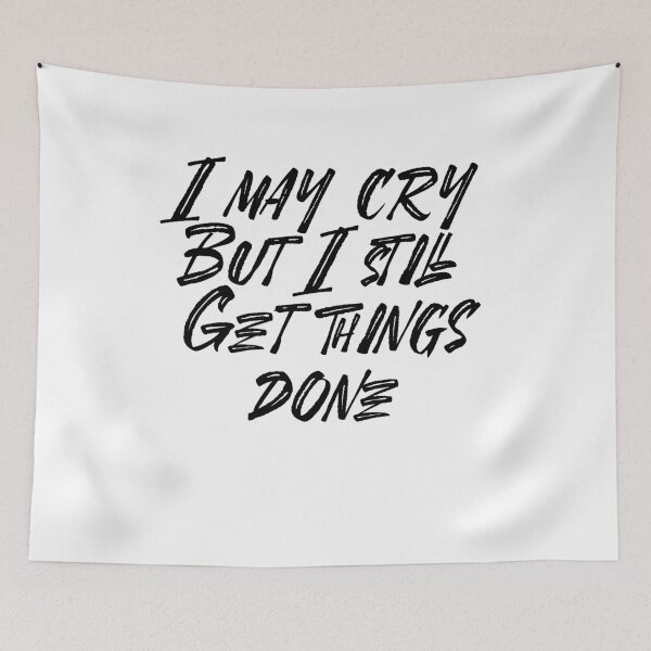 Item preview, I may cry but I still get things done designed and sold by BritySpear.