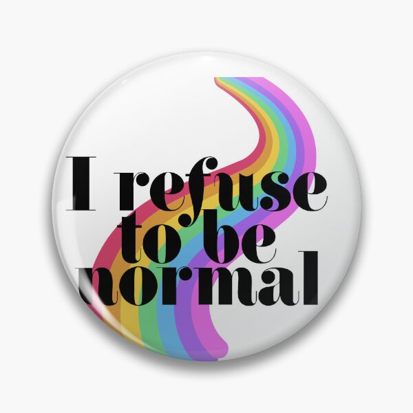 Item preview, I refuse to be normal designed and sold by BritySpear.