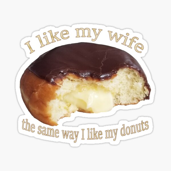 Item preview, I like my wife like I like my donuts designed and sold by Vixen-Games.