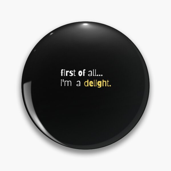 Item preview, First of all Im a delight designed and sold by TeeToop1.