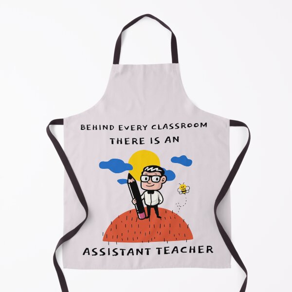 Item preview, behind every classroom there is an assistant teacher. designed and sold by ninjapineapple.