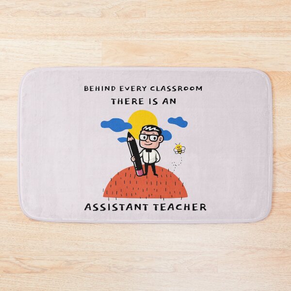 Item preview, behind every classroom there is an assistant teacher.  designed and sold by ninjapineapple.
