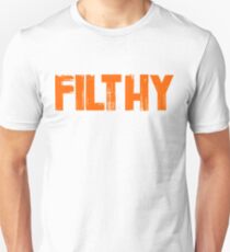 Filthy Unisex T-Shirt