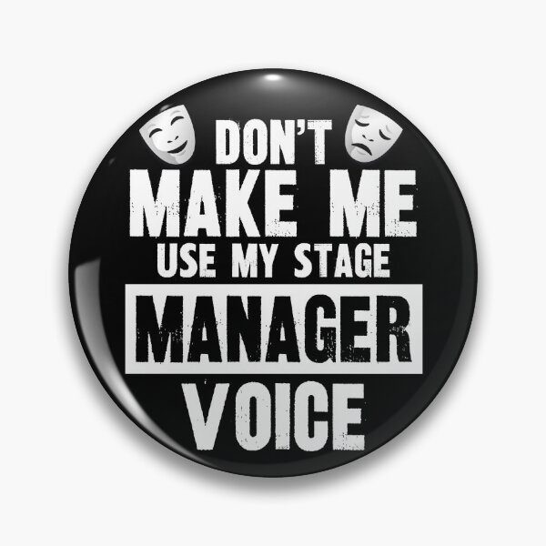 Item preview, Don't Make Me Use My Stage Manager Voice Stage Manager Gear designed and sold by DynamicDesign.