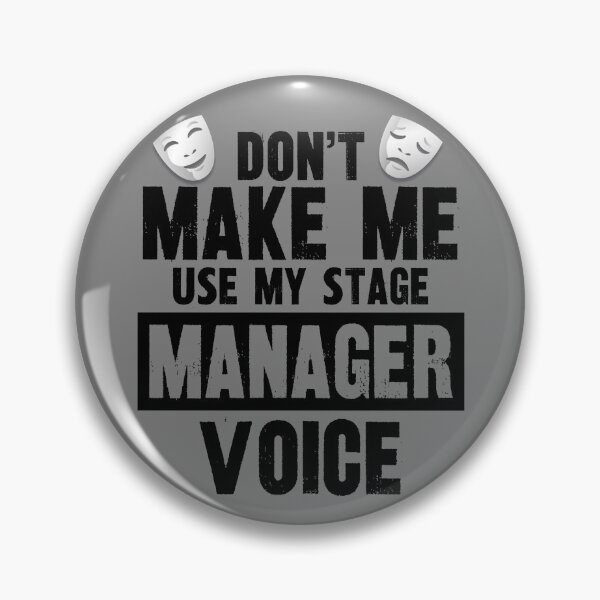 Item preview, Don't Make Me Use My Stage Manager Voice Stage Manager Gear designed and sold by DynamicDesign.