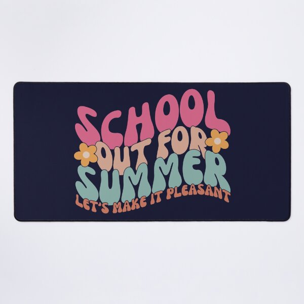 Item preview, School Out For Summer Let's Make it Pleasant designed and sold by PaintedPixels01.