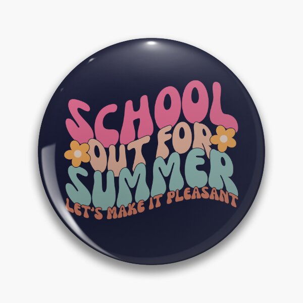 Item preview, School Out For Summer Let's Make it Pleasant designed and sold by PaintedPixels01.