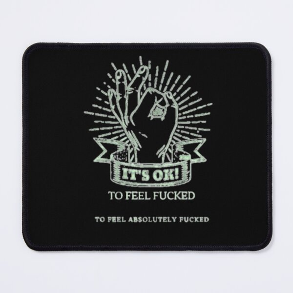 Item preview, It's OK To Feel Fucked To Feel Absolutely Fucked designed and sold by Flirt-Teez.