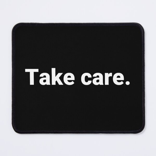 Item preview, Take care. designed and sold by Text-based T-Shirts and Gifts.