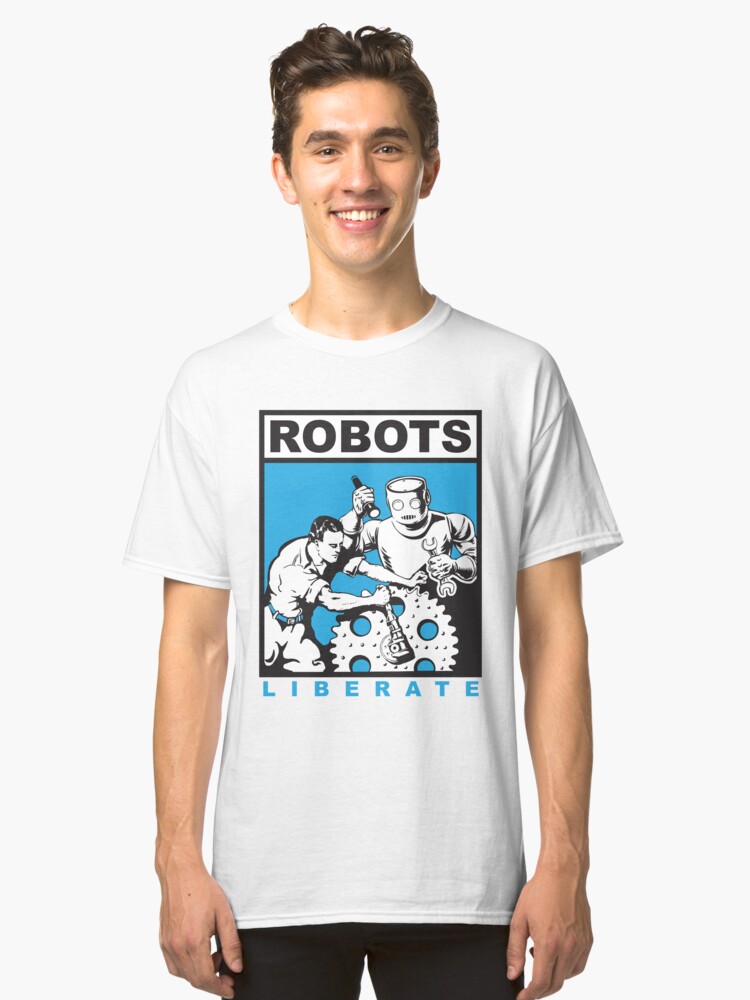 Alternate view of Robots liberate humans Classic T-Shirt