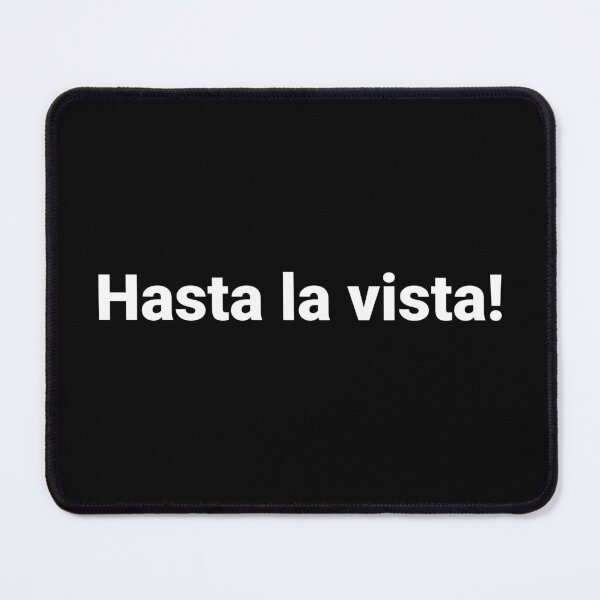Item preview, Hasta la vista! designed and sold by Text-based T-Shirts and Gifts.