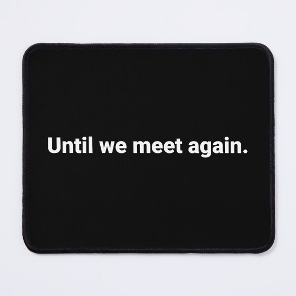 Item preview, Until we meet again. designed and sold by Text-based T-Shirts and Gifts.
