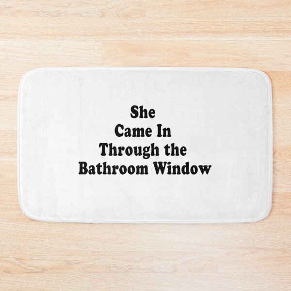 Item preview, She came in through the bathroom window. designed and sold by DavidMay.