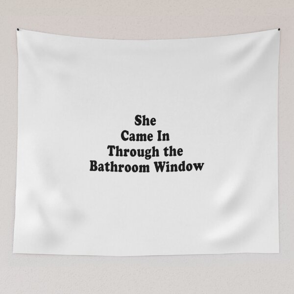 Item preview, She came in through the bathroom window. designed and sold by DavidMay.