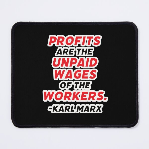 Item preview, Profits are the Unpaid Wages designed and sold by LeftistLucy.
