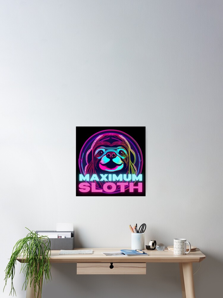 Thumbnail 2 of 3, Poster, Maximum Sloth designed and sold by pUNKnown.