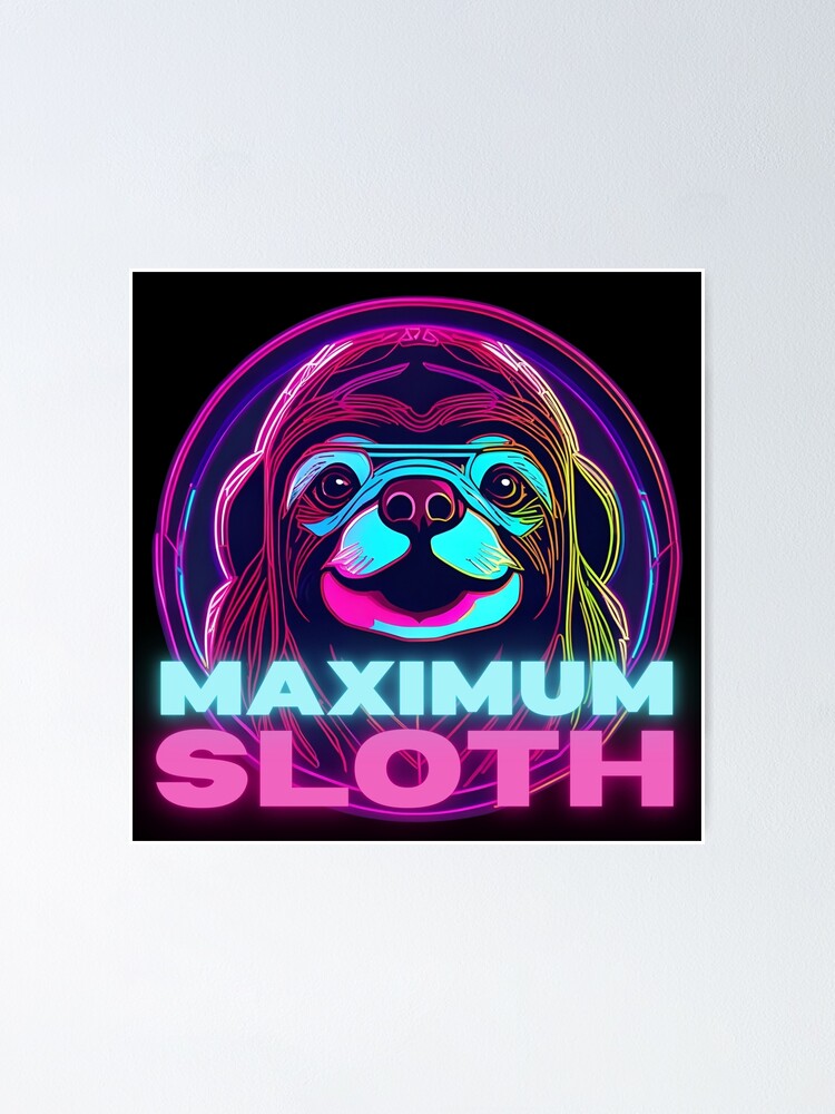 Thumbnail 1 of 3, Poster, Maximum Sloth designed and sold by pUNKnown.