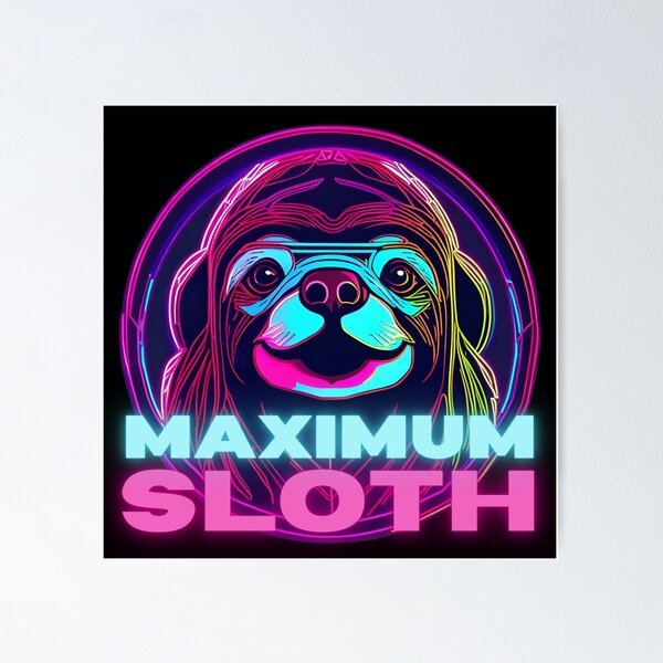 Item preview, Maximum Sloth designed and sold by pUNKnown.