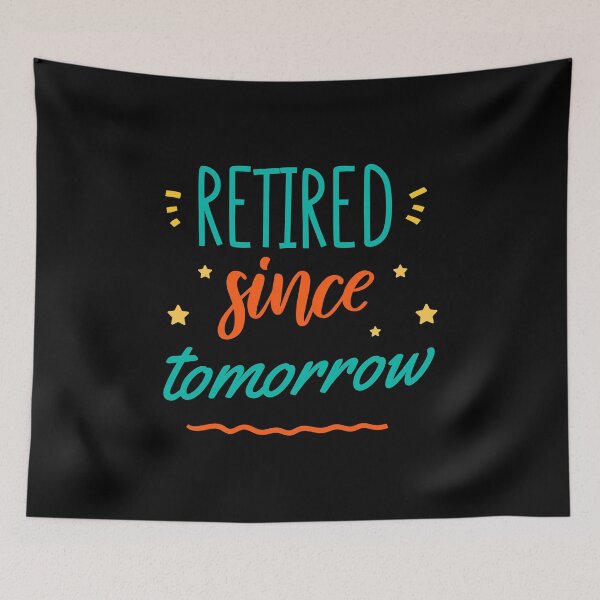 Item preview, Anticipation Retired Since Tomorrow  designed and sold by wejollydigitals.