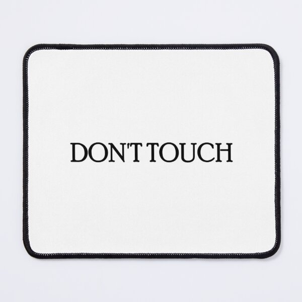 Item preview, DON'T TOUCH designed and sold by PabloBSanchez.