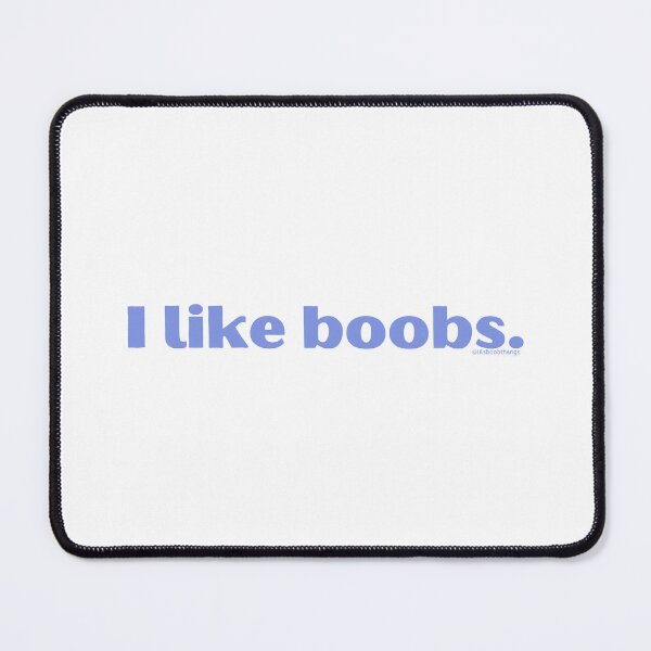 Item preview, I like boobs., v10a | @lilsboobthangs designed and sold by lilsboobthangs.