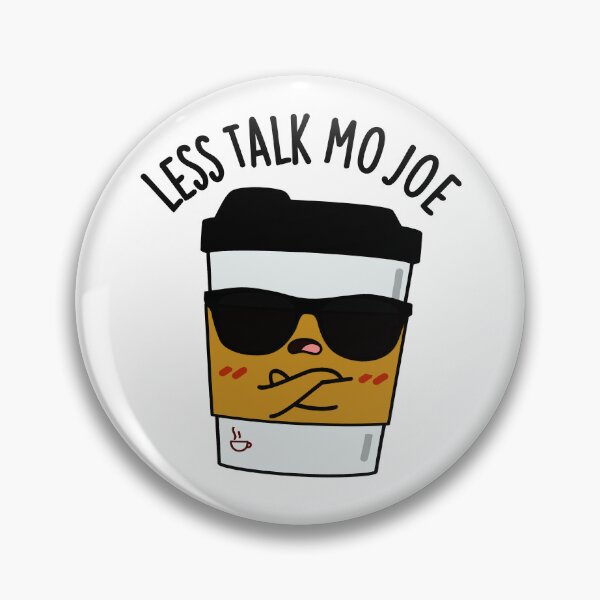 Item preview, Less Talk Mo Joe Funny Coffee Pun  designed and sold by punnybone.