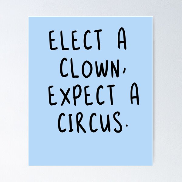 Item preview, ELECT A CLOWN, EXPECT A CIRCUS designed and sold by LoveAndDefiance.