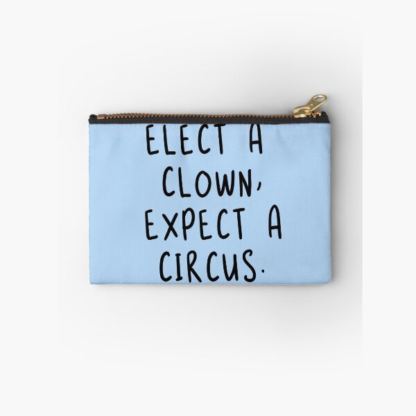 Item preview, ELECT A CLOWN, EXPECT A CIRCUS designed and sold by LoveAndDefiance.