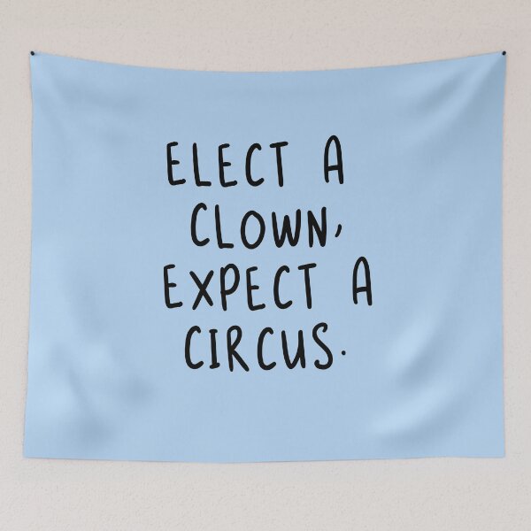 Item preview, ELECT A CLOWN, EXPECT A CIRCUS designed and sold by LoveAndDefiance.