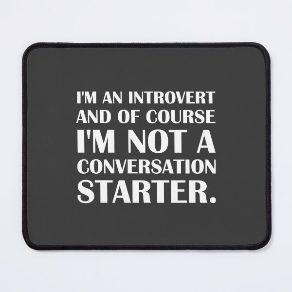 Item preview, I'm an Introvert and of Course I'm Not a Conversation Starter. - Introvert Joke designed and sold by introvertvibes.