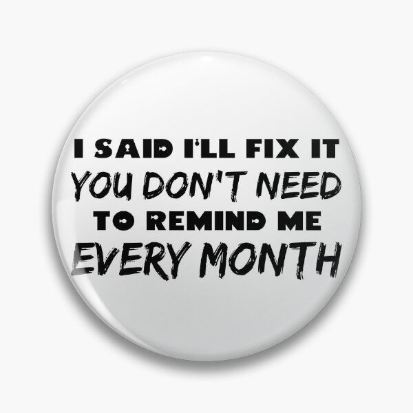 Item preview, i said i'll fox it you don't need to remind me every month designed and sold by 101univers.