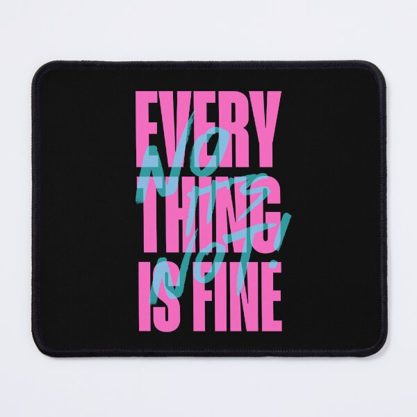 Item preview, Everything Is Fine. No. It's Not. designed and sold by The magic Yellow bus.