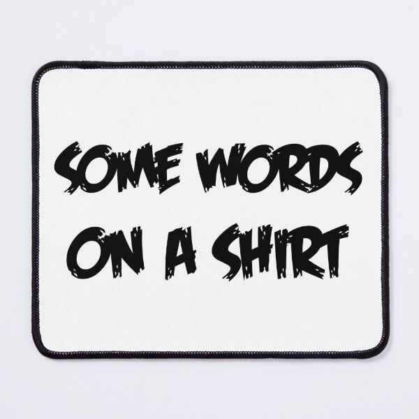 Item preview, Some Words On A Shirt designed and sold by 101univers.