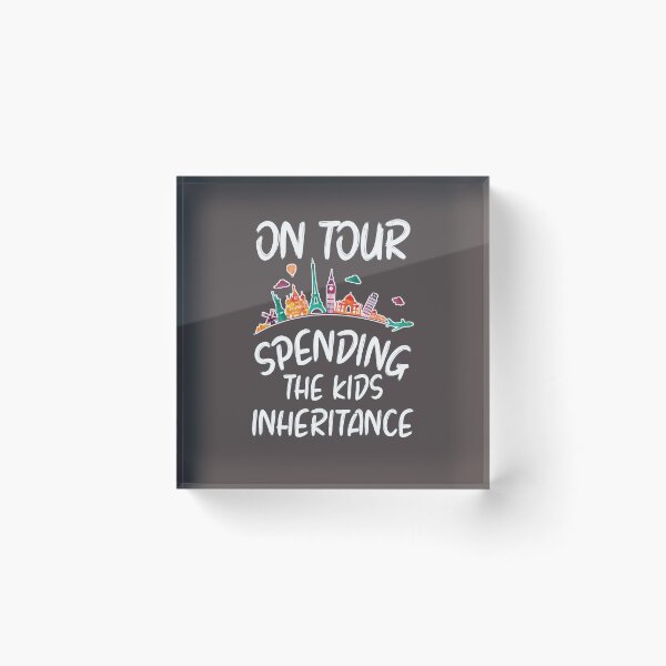 Item preview, On Tour Spending the Kids Inheritance designed and sold by ArtandBeauty-UK.