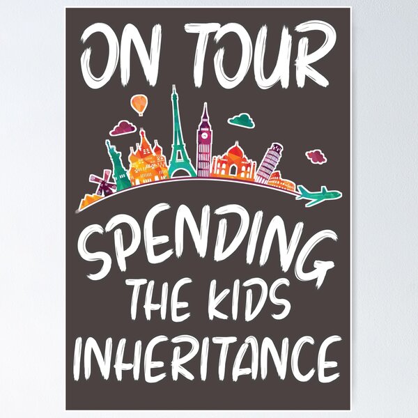 Item preview, On Tour Spending the Kids Inheritance designed and sold by ArtandBeauty-UK.