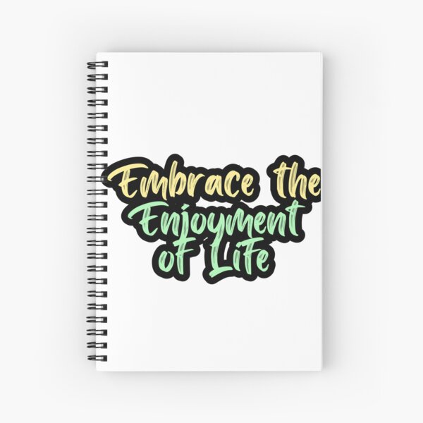 Item preview, Embrace the Enjoyment of Life designed and sold by variant designer.
